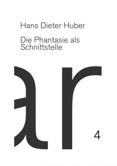 Phantasie als Schnittstelle, Hans Dieter Huber