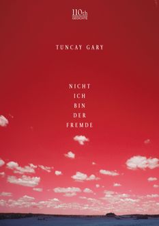 Nicht ich bin der Fremde, Tuncay Gary