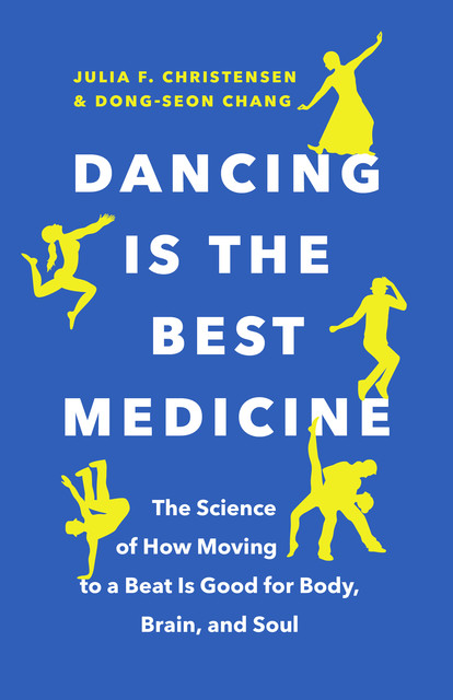 Dancing Is the Best Medicine, Julia Christensen, Dong-Seon Chang