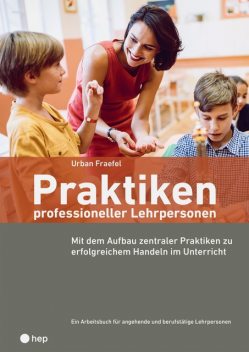 Praktiken professioneller Lehrpersonen (E-Book), Urban Fraefel