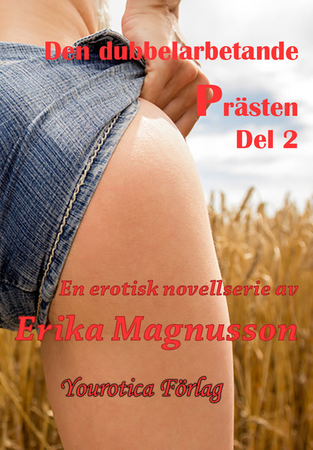 Den dubbelarbetande prästen – Del 2, Erika Magnusson