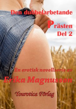 Den dubbelarbetande prästen – Del 2, Erika Magnusson