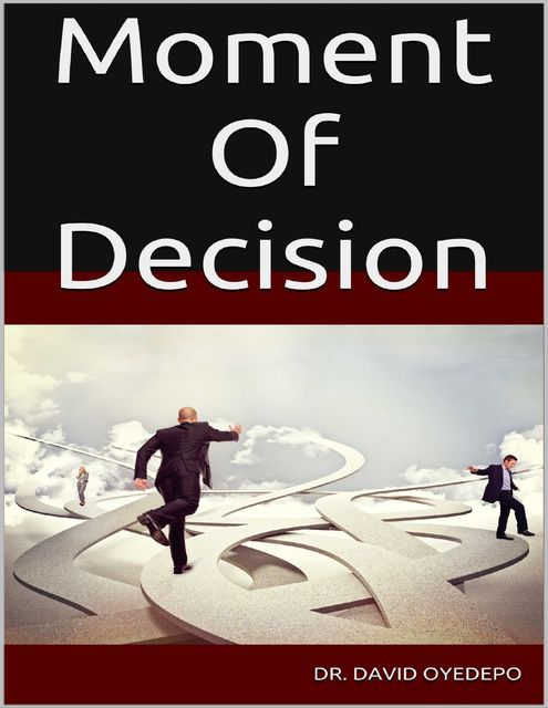 Moment of Decision, David Oyedepo