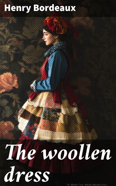 The woollen dress, Henry Bordeaux