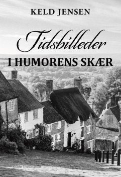 TIDSBILLEDER I HUMORENS SKÆR, Keld Jensen