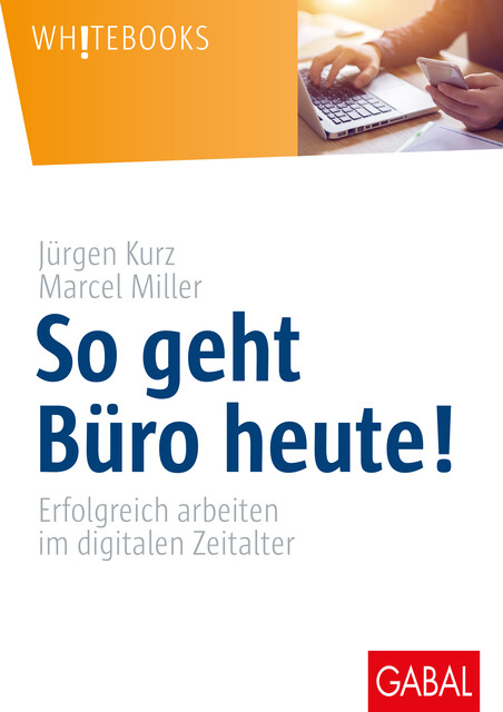 So geht Büro heute, Jürgen Kurz, Marcel Miller