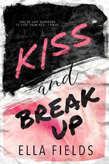 Kiss and Break Up, Ella Fields