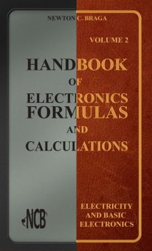 Handbook of Electronics Formulas and Calculations – Volume 2, Newton C. Braga