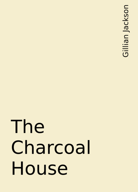 The Charcoal House, Gillian Jackson