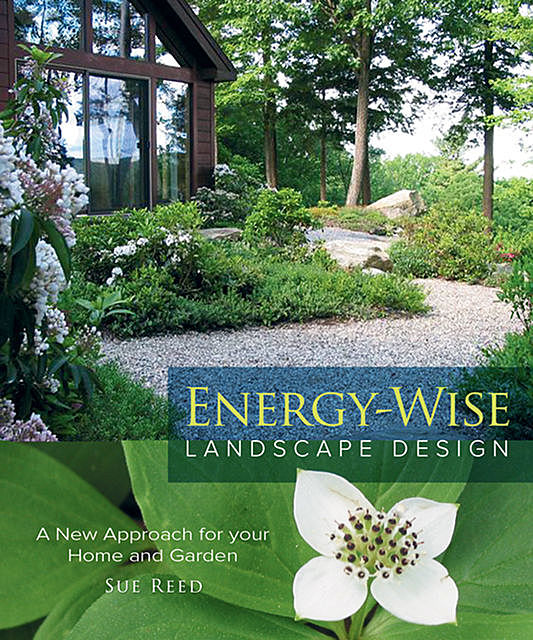 Energy-Wise Landscape Design, Sue Reed