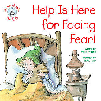Help Is Here for Facing Fear, Molly Wigand