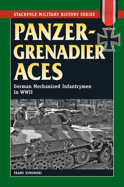 Panzergrenadier Aces, Franz Kurowski