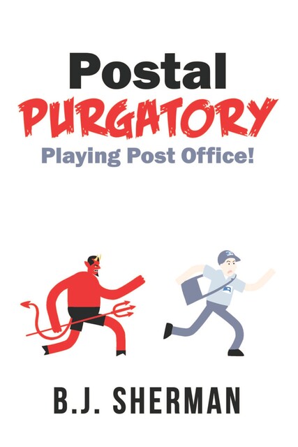 Postal Purgatory, B.J. Sherman