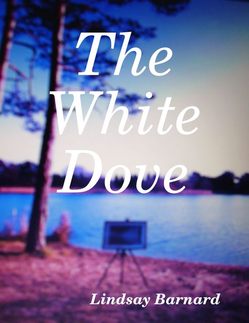 The White Dove, Lindsay Barnard