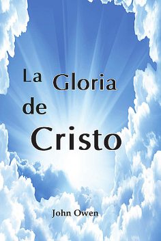 La gloria de Cristo, John Owen