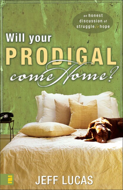 Will Your Prodigal Come Home, Jeff Lucas