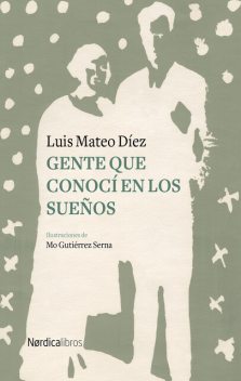 Gente que conocí en los sueños, Luis Mateo Díez