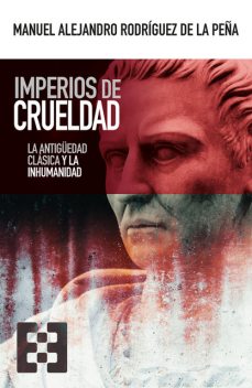 Imperios de crueldad, Manuel Alejandro Rodríguez de la Peña