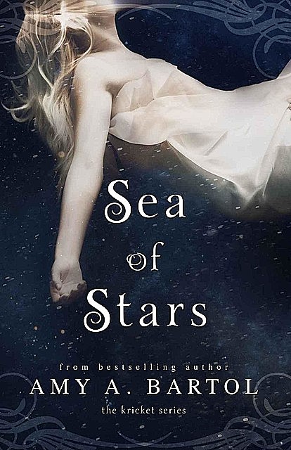 Sea of Stars (Kricket #2), Amy A.Bartol