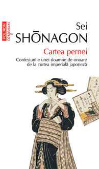 Cartea pernei. Confesiunile unei doamne de onoare de la curtea imperială japoneză, Shonagon Sei
