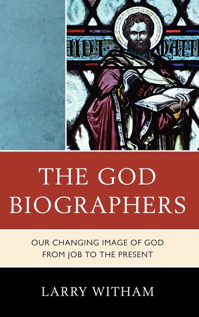 The God Biographers, Larry Witham