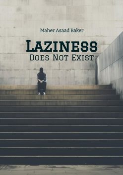 Laziness Does Not Exist, Maher Asaad Baker