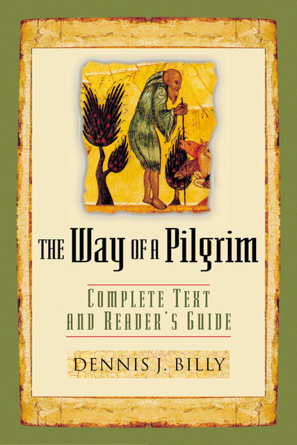 The Way of a Pilgrim, Dennis J.Billy