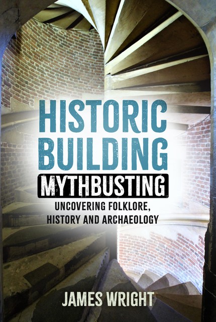 Historic Building Mythbusting, James Wright