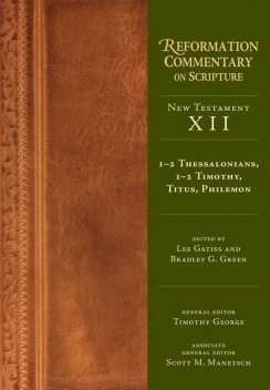 1–2 Thessalonians, 1–2 Timothy, Titus, Philemon, Lee Gatiss, Bradley G. Green