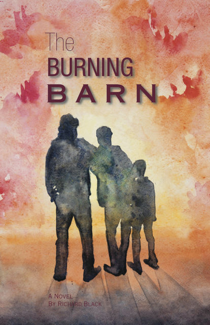 The Burning Barn: Speed and Hattie In Civil War Missouri, Richard Black