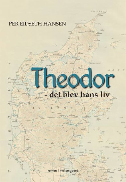 Theodor – det blev hans liv, Per Eidseth Hansen