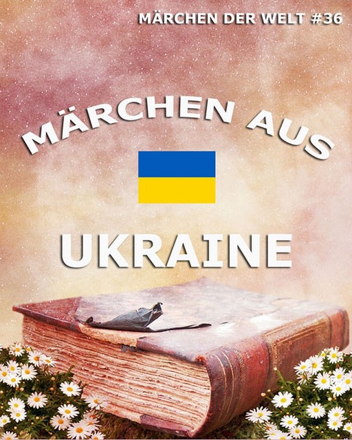 Märchen aus Ukraine, Verschiedene Autoren