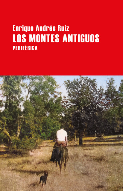 Los montes antiguos, Enrique Andrés Ruiz