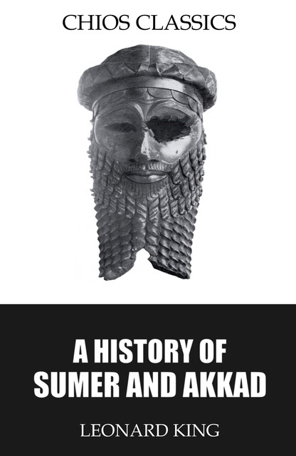 A History of Sumer and Akkad, Leonard King