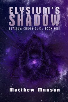 Elysium's Shadow, Matthew Munson