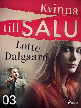 Kvinna till salu 3, Lotte Dalgaard