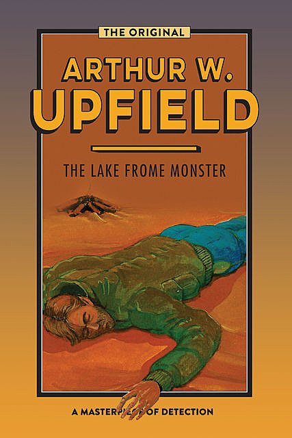 The Lake Frome Monster, Arthur W. Upfield