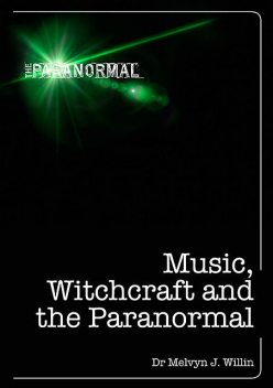 Music, Witchcraft and the Paranormal, Melvyn Willin