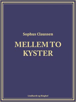 Mellem to kyster, Sophus Claussen