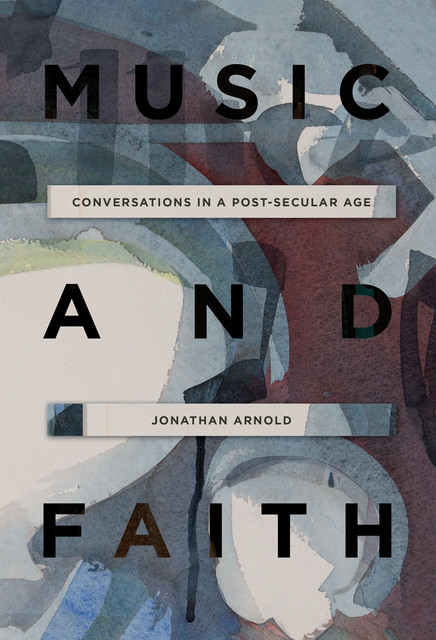 Music and Faith, Jonathan Arnold
