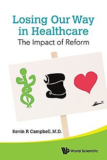 Losing Our Way in Healthcare, Kevin R Campbell