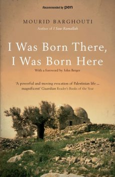 I Was Born There, I Was Born Here, Mourid Barghouti
