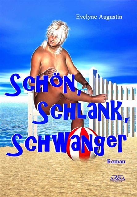 Schön – Schlank – Schwanger, Evelyne Augustin