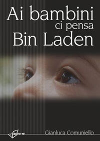 Ai bambini ci pensa Bin Laden, Gianluca Comuniello