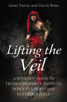 Lifting the Veil, Janet Farrar, Gavin Bone