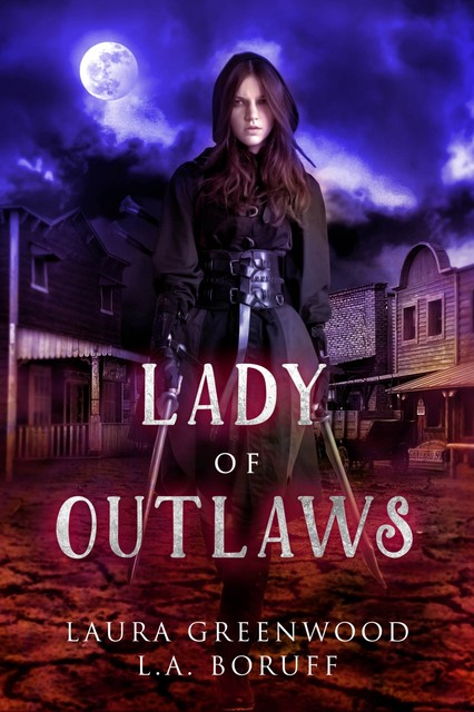 Lady Of Outlaws, Laura Greenwood, L.A. Boruff