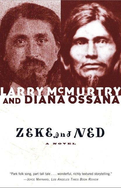 Zeke and Ned, Larry McMurtry, Diana Ossana