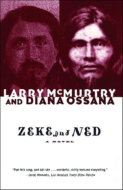 Zeke and Ned, Larry McMurtry, Diana Ossana