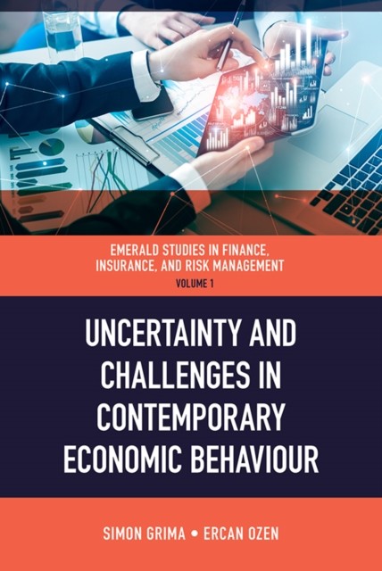 Uncertainty and Challenges in Contemporary Economic Behaviour, Simon Grima, Ercan Özen