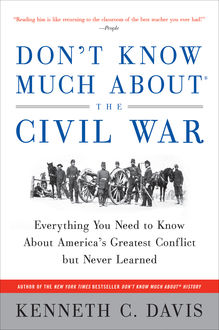 Don't Know Much About the Civil War, Kenneth C. Davis